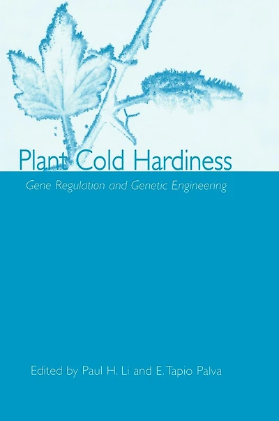 Plant Cold Hardiness: Gene Regulation and Genetic Engineering
