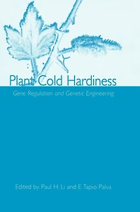 Plant Cold Hardiness: Gene Regulation and Genetic Engineering