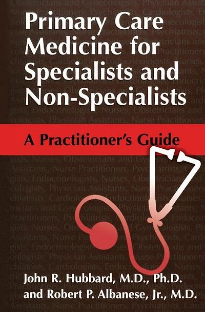 Primary Care Medicine for Specialists and Non-Specialists: A Practitioner's Guide