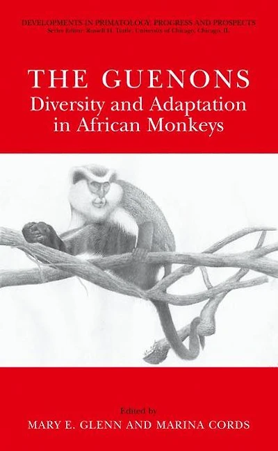 The Guenons: Diversity and Adaptation African Monkeys