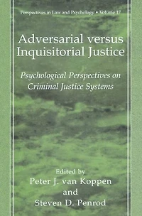 Adversarial versus Inquisitorial Justice: Psychological Perspectives on Criminal Justice Systems