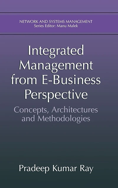 Integrated Management from E-Business Perspective: Concepts, Architectures and Methodologies