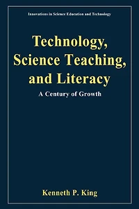 Technology, Science Teaching, and Literacy: A Century of Growth