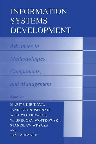 Information Systems Development: Advances in Methodologies, Components, and Management
