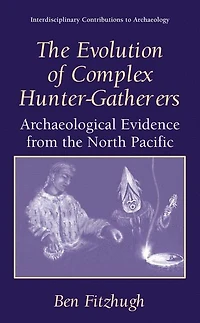 the Evolution of Complex Hunter-Gatherers: Archaeological Evidence from North Pacific