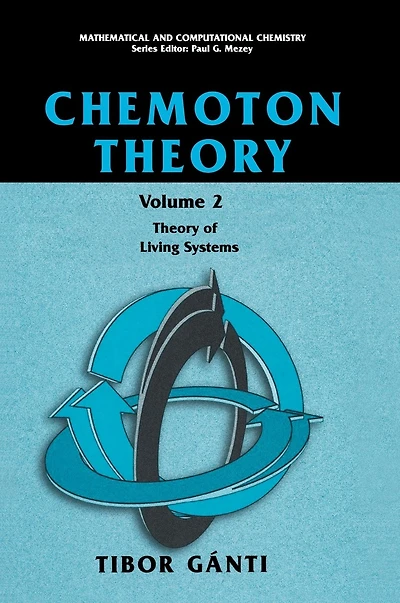 Chemoton Theory: Theory of Living Systems