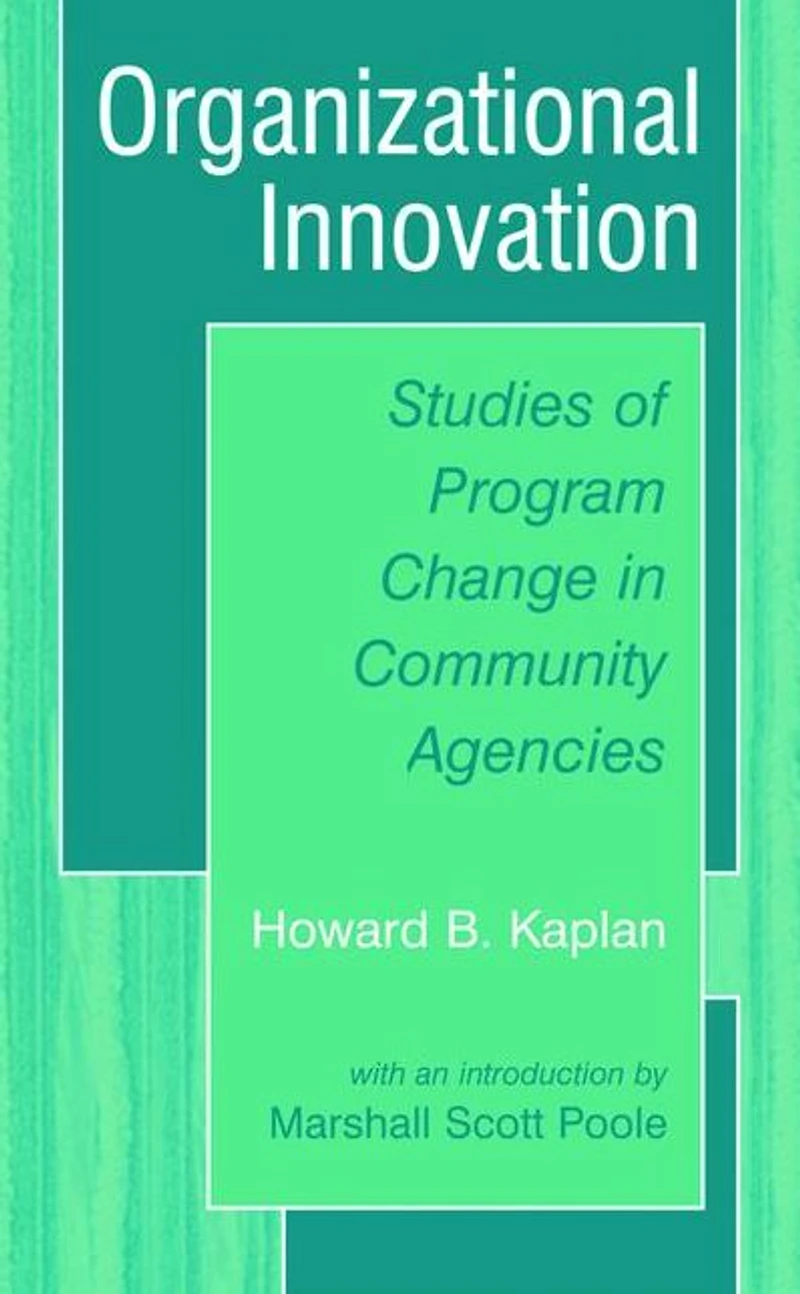 Organizational Innovation: Studies of Program Change in Community Agencies