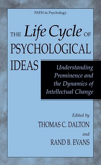 the Life Cycle of Psychological Ideas: Understanding Prominence and Dynamics Intellectual Change