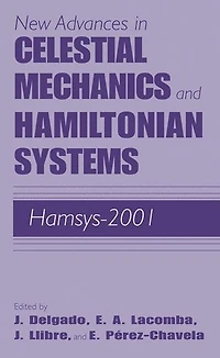 New Advances Celestial Mechanics and Hamiltonian Systems: HAMSYS-2001