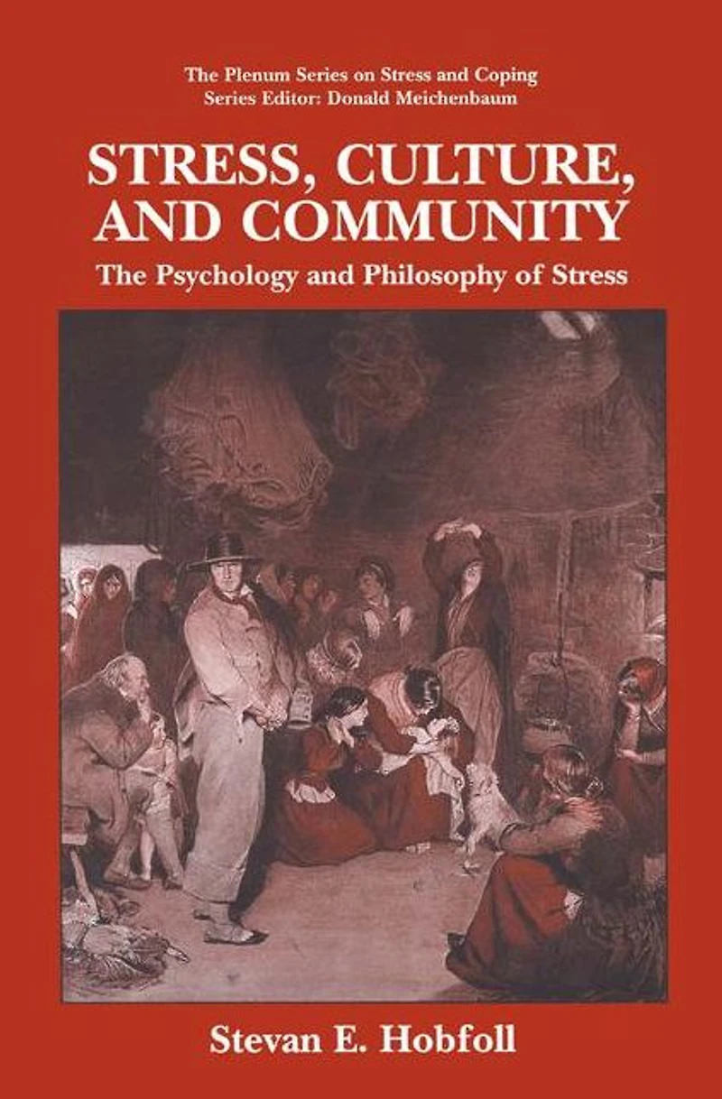 Stress, Culture, and Community: The Psychology Philosophy of Stress