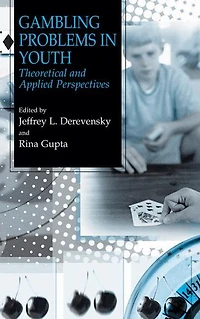 Gambling Problems Youth: Theoretical and Applied Perspectives
