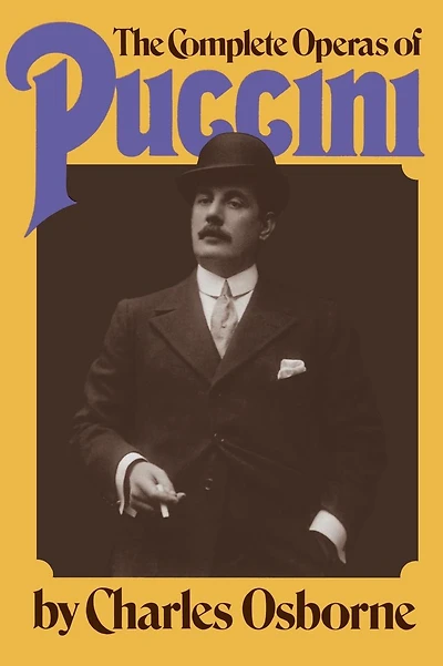 The Complete Operas Of Puccini
