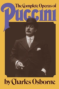 The Complete Operas Of Puccini