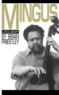 Mingus: A Critical Biography