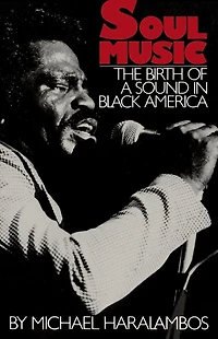 Soul Music: The Birth of a Sound in Black America