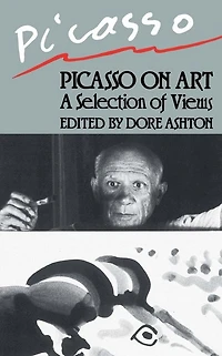 Picasso On Art: A Selection of Views