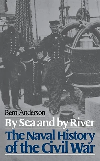 By Sea And By River: The Naval History of the Civil War