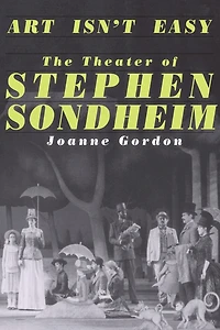 Art Isn't Easy: The Theater Of Stephen Sondheim