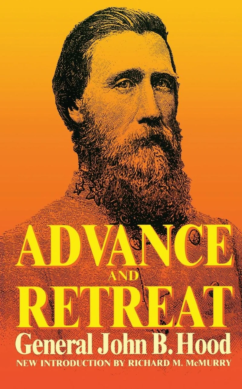 Advance And Retreat: Personal Experiences The United States Confederate Armies