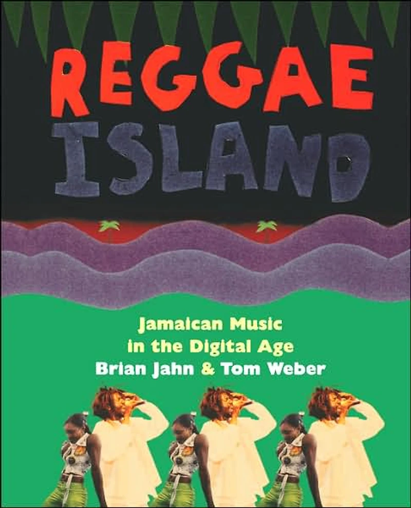 Reggae Island: Jamaican Music In The Digital Age