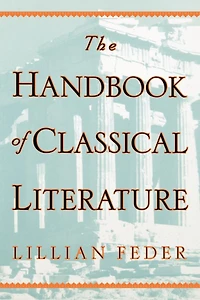 The Handbook Of Classical Literature