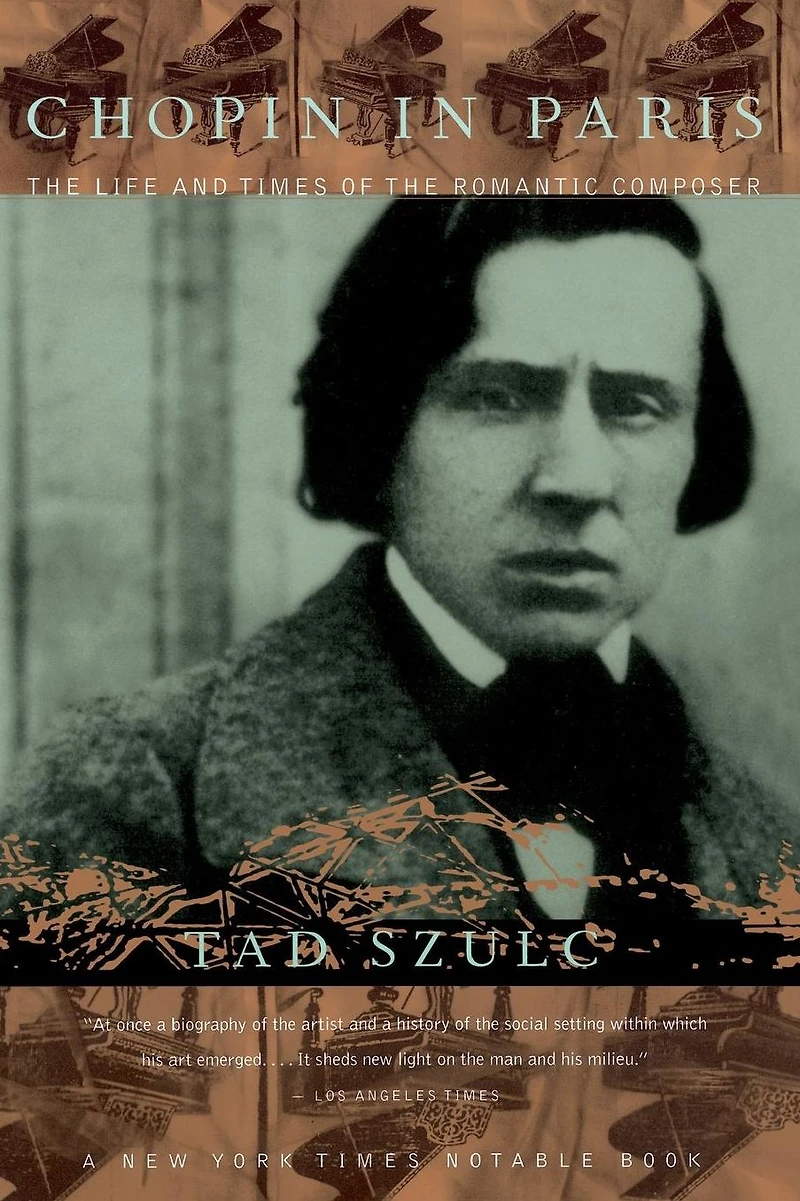 Chopin Paris: The Life And Times Of Romantic Composer
