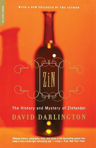 Zin: The History And Mystery Of Zinfandel