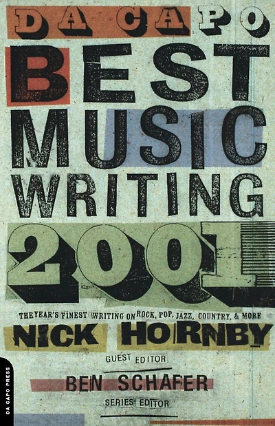 Da Capo Best Music Writing 2001: The Year's Finest Writing on Rock, Pop, Jazz, Country, and More