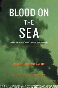 Blood On The Sea: American Destroyers Lost In World War II