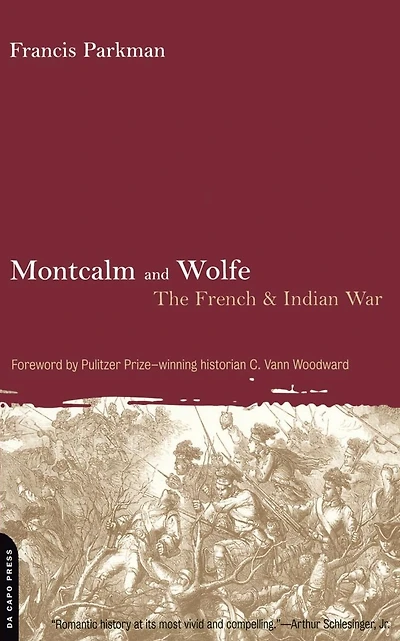 Montcalm And Wolfe: The French And Indian War