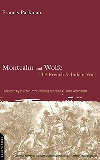 Montcalm And Wolfe: The French And Indian War
