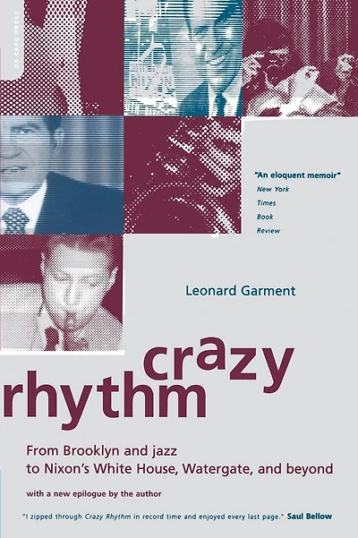 Crazy Rhythm: From Brooklyn And Jazz To Nixon's White House, Watergate, And Beyond