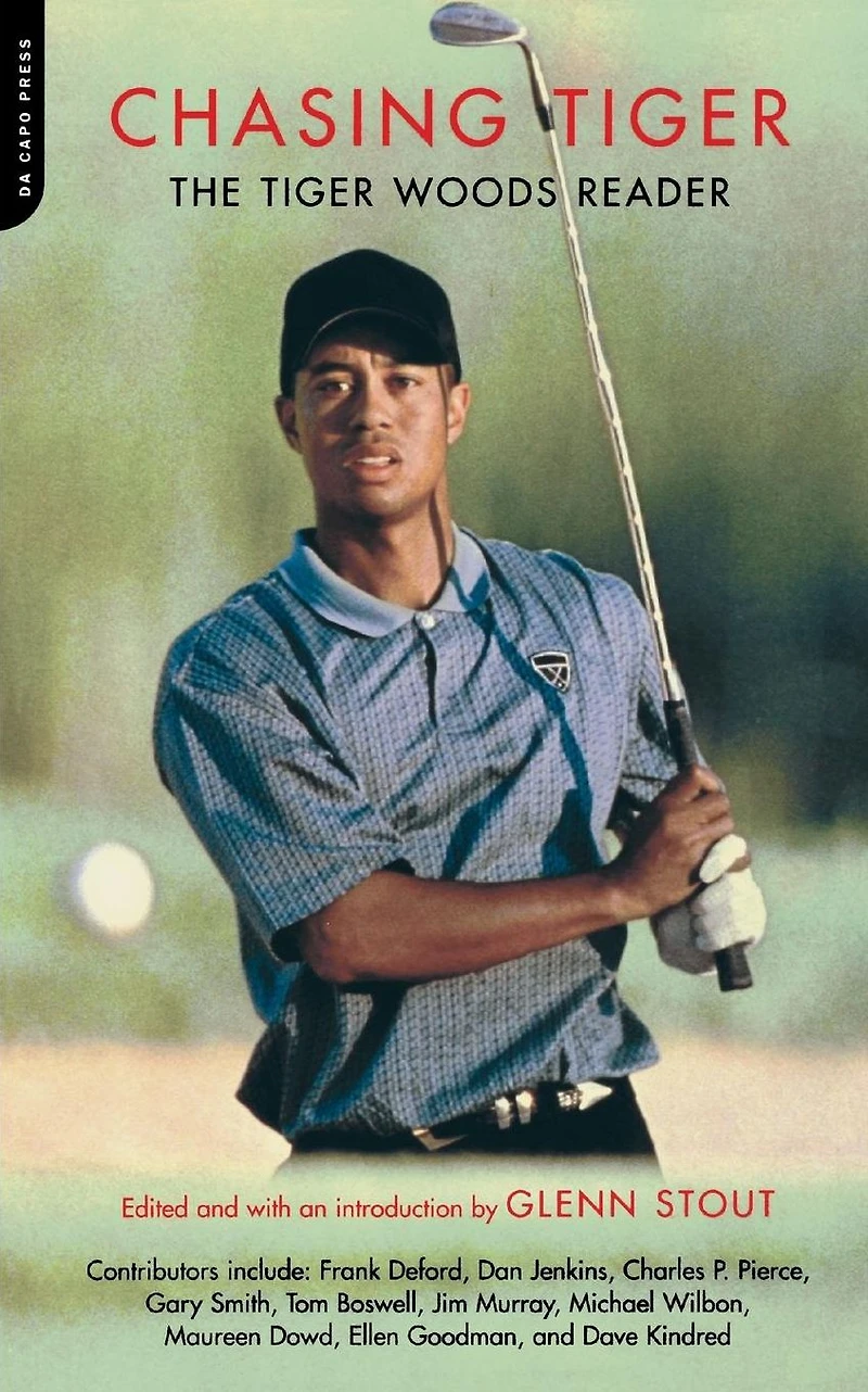 Chasing Tiger: The Tiger Woods Reader