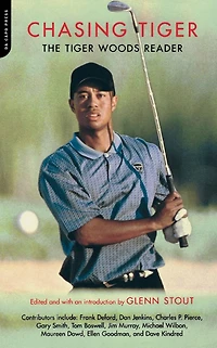 Chasing Tiger: The Tiger Woods Reader