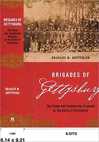 Brigades Of Gettysburg: The Union And Confederate At Battle Gettysburg