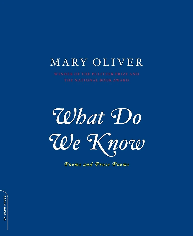 What Do We Know: Poems and Prose Poems