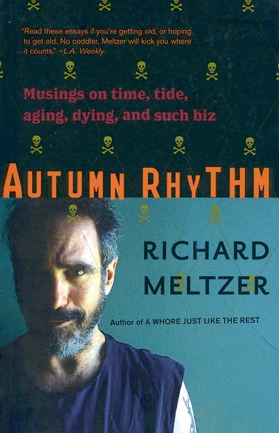 Autumn Rhythm: Musings On Time, Tide, Aging, Dying, And Such Biz