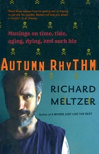 Autumn Rhythm: Musings On Time, Tide, Aging, Dying, And Such Biz