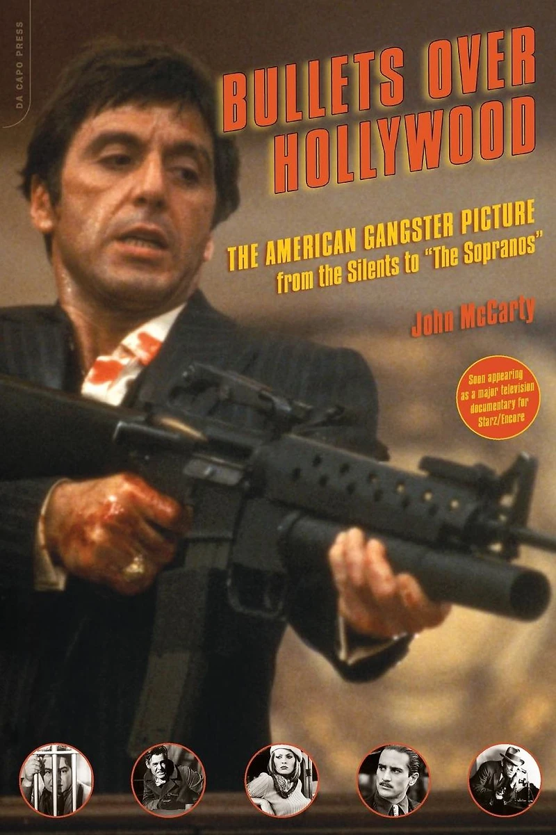 Bullets Over Hollywood: The American Gangster Picture From Silents To "The Sopranos"
