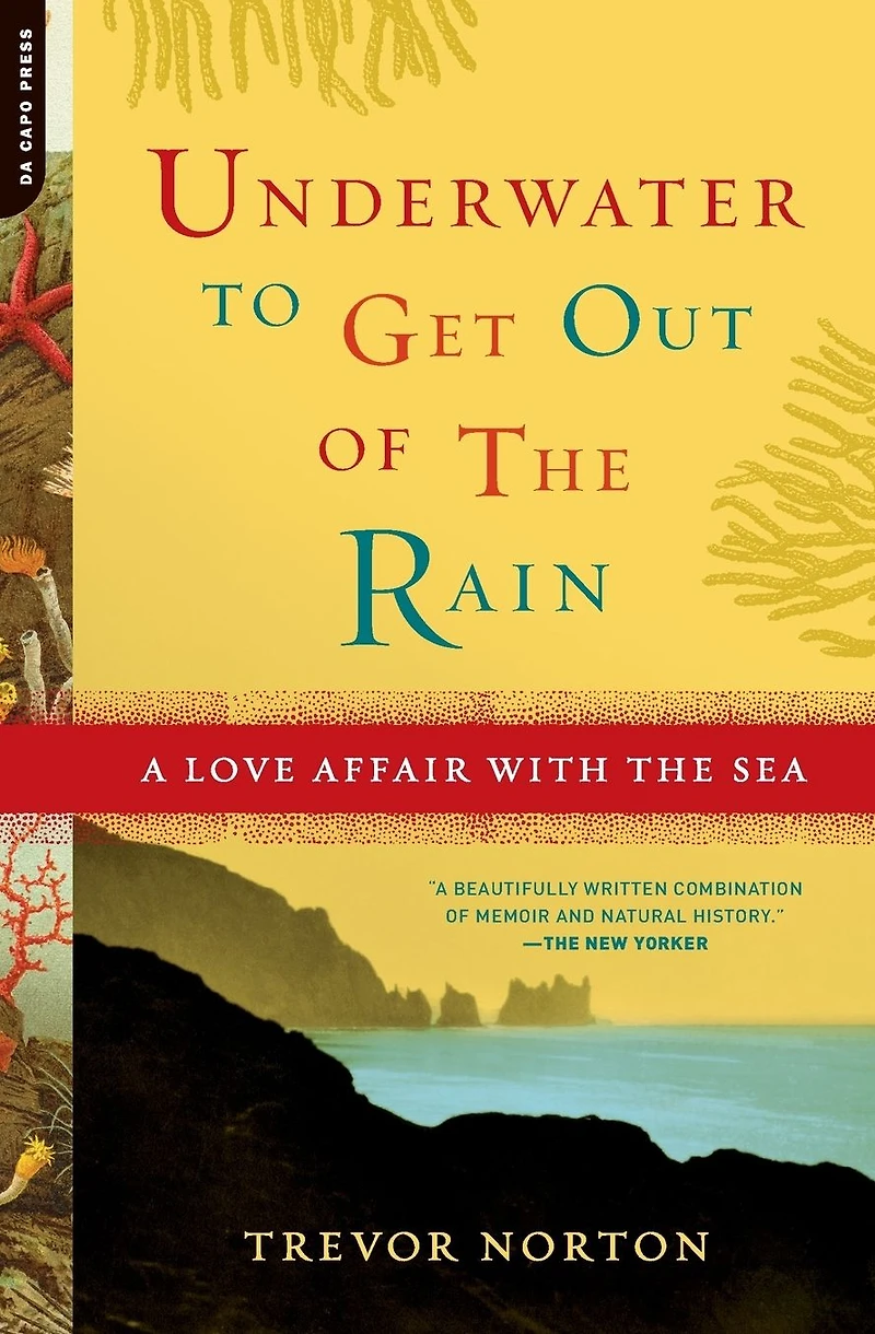 Underwater to Get Out of the Rain: A Love Affair With Sea