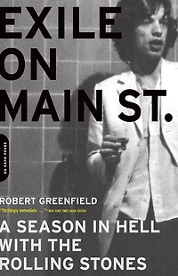 Exile on Main Street: A Season Hell with the Rolling Stones