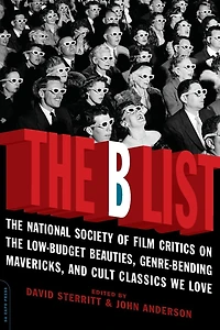 the B List: National Society of Film Critics on Low-Budget Beauties, Genre-Bending Mavericks, and Cult Classics We Love
