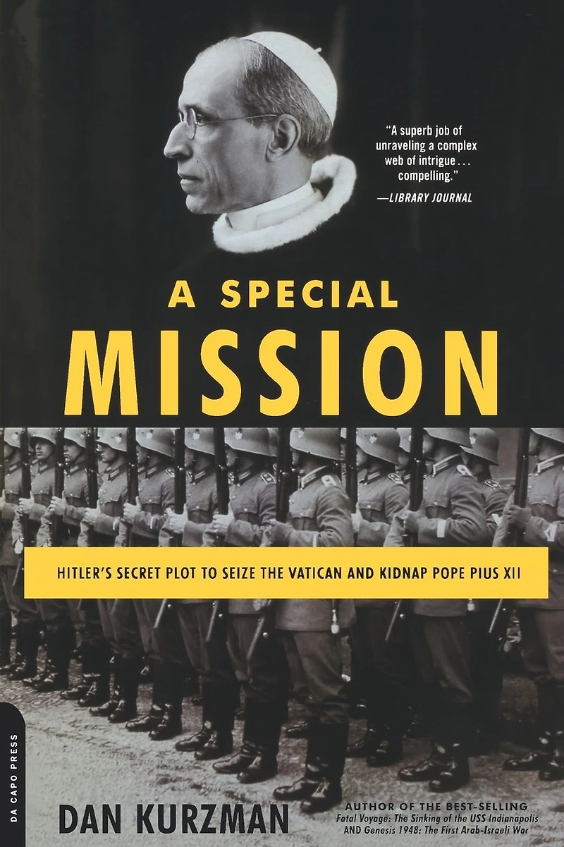 A Special Mission: Hitler's Secret Plot to Seize the Vatican and Kidnap Pope Pius XII