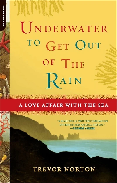 Underwater to Get Out of the Rain: A Love Affair With Sea