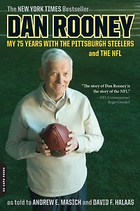 Dan Rooney: My 75 Years with the Pittsburgh Steelers and NFL