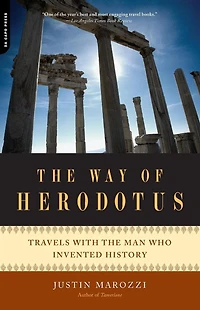 the Way of Herodotus: Travels with Man Who Invented History