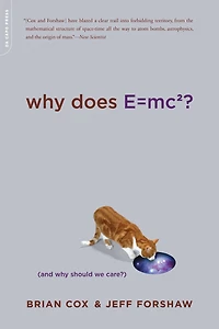 Why Does E=mc2?: (And Should We Care?)