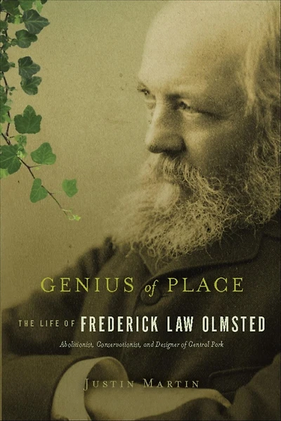 Genius of Place: The Life Frederick Law Olmsted