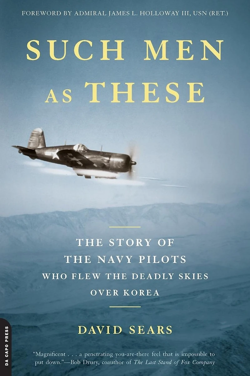 Such Men as These: the Story of Navy Pilots Who Flew Deadly Skies over Korea