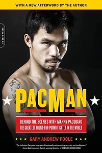 PacMan: Behind the Scenes with Manny Pacquiao--the Greatest Pound-for-Pound Fighter World